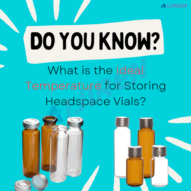 What is the Ideal Temperature for Storing Headspace Vials?