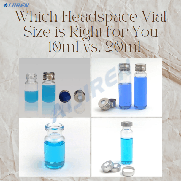 Which Headspace Vial Size is Right for You: 10ml vs. 20ml