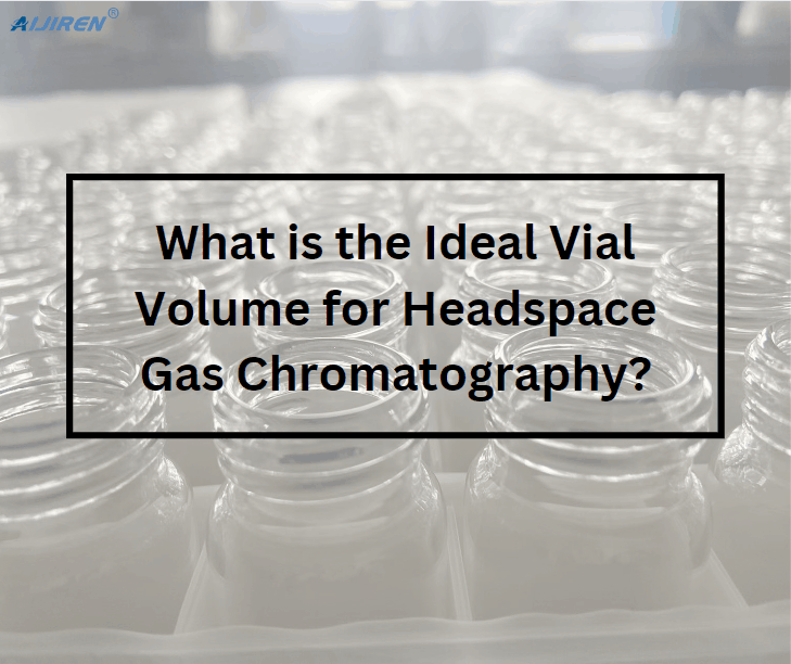 What is the Ideal Vial Volume for Headspace Gas Chromatography?