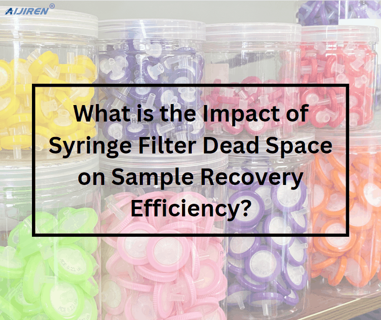 What is the Impact of Syringe Filter Dead Space on Sample Recovery Efficiency?