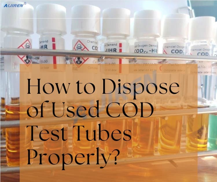 How to Dispose of Used COD Test Tubes Properly?