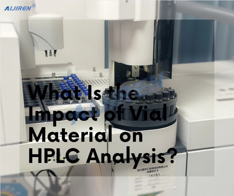 What Is the Impact of Vial Material on HPLC Analysis?