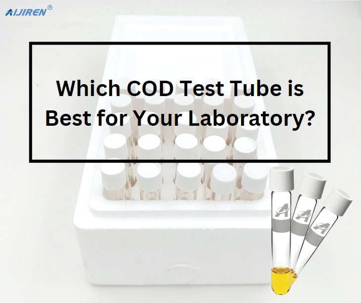 Which COD Test Tube is Best for Your Laboratory?