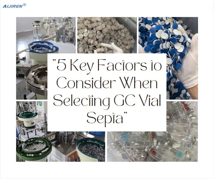 5 Key Factors to Consider When Selecting GC Vial Septa