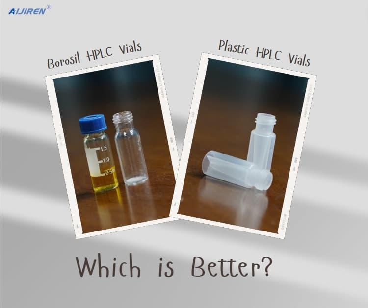 Borosil HPLC Vials vs. Plastic HPLC Vials: Which is Better?