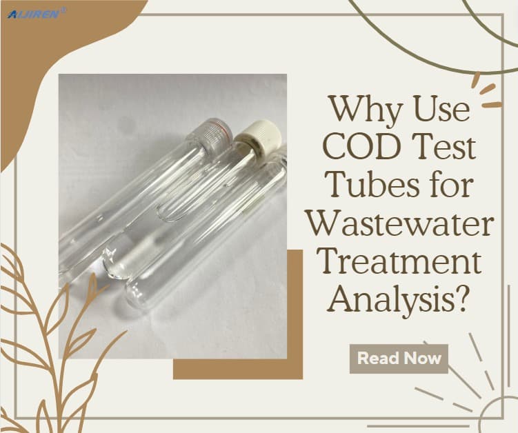 Why Use COD Test Tubes for Wastewater Treatment Analysis?